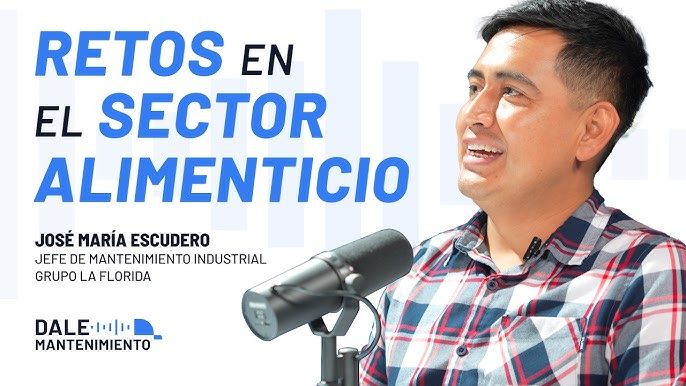 Estrategias de Mantenimiento en la Industria Alimenticia - José María Escudero